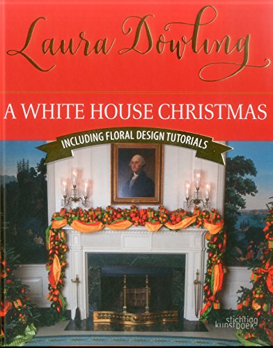 Imagen de archivo de A White House Christmas : Including Floral Design Tutorials a la venta por Better World Books