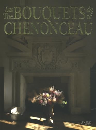 

Bouquets of Chenonceau