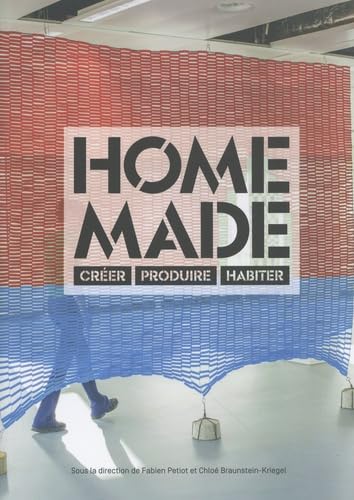 Imagen de archivo de HOME MADE: Crer, Produire, Habiter a la venta por Gallix