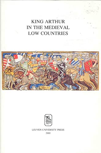 9789058670427: King Arthur in the Medieval Low Countries