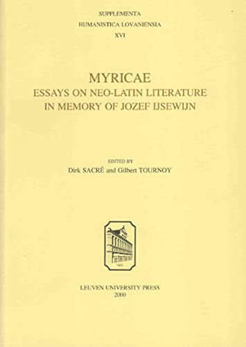 Imagen de archivo de Myricae Essays on Neo-Latin Literature in Memory of Jozef Ijsewijn (English, French and Italian Edition) a la venta por Michener & Rutledge Booksellers, Inc.