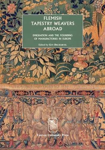 9789058672216: Flemish Tapestry Weavers Abroad: Emigration and the Founding of Manufactories in Europe - Proceedings of the International Conference, Mechelen, ... B, 27) (English, French and German Edition)