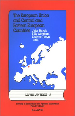 European Union & Central & Eastern European Countries: Fortis Bank Chair Lectures 2000-2001 (Leuven Law Series, 17) (9789058672278) by Stuyck, Jules