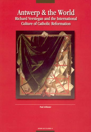 Imagen de archivo de Antwerp and the World: Richard Verstegan and the International Culture of Catholic Reformation (Avisos de Flandes) a la venta por PAPER CAVALIER UK