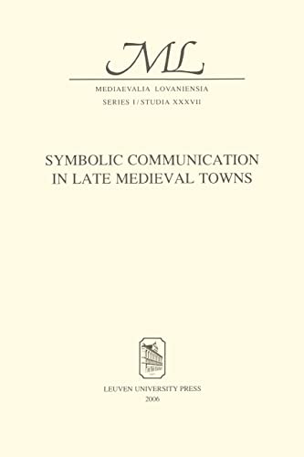 Beispielbild fr Symbolic Communication in Late Medieval Towns zum Verkauf von ThriftBooks-Atlanta