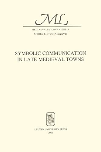 Stock image for Symbolic Communication in Late Medieval Towns for sale by ThriftBooks-Atlanta