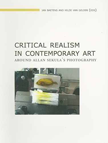 Beispielbild fr Critical Realism in Contemporary Art: Around Allan Sekula's Photography zum Verkauf von Revaluation Books