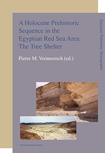 Beispielbild fr A Holocene Prehistoric Sequence in the Egyptian Red Sea Area: The Tree Shelter zum Verkauf von Blackwell's