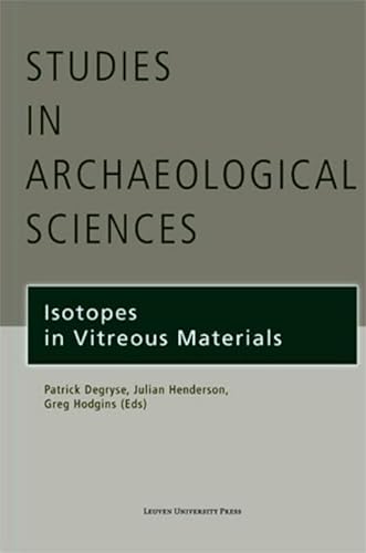 9789058676900: Isotopes in Vitreous Materials (Studies in Archaeological Sciences, 1)
