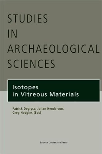 Stock image for Isotopes in Vitreous Materials (Studies in Archaeological Sciences) for sale by Solr Books