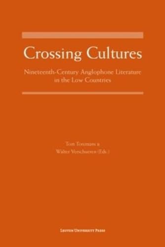 Stock image for Crossing Cultures: Nineteenth-Century Anglophone Literature in the Low Countries for sale by Midtown Scholar Bookstore