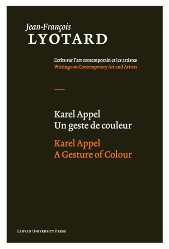 9789058677563: Karel Appel, A Gesture of Colour (Jean-Francois Lyotard: Writings on Contemporary Art and Artists)
