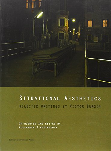 Situational Aesthetics: Selected Writings by Victor Burgin (Lieven Gevaert Series) (9789058677686) by Burgin, Victor