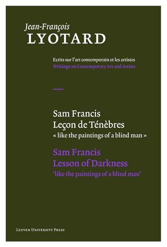 9789058677815: Sam Francis, Lesson of Darkness (Jean-Francois Lyotard: Writings on Contemporary Art and Artists)