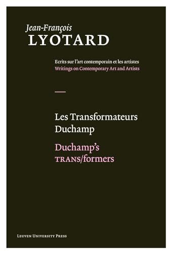 Beispielbild fr Les Transformateurs Duchamp / Duchamp's TRANS/formers (Jean-Francois Lyotard, Writings on Contemporary Art and Artists): 3 zum Verkauf von Revaluation Books