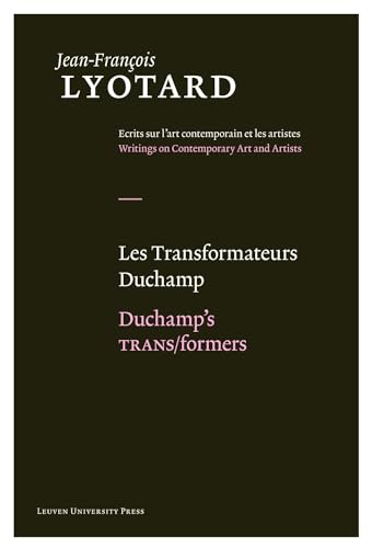 Stock image for Les Transformateurs Duchamp/Duchamp's TRANS/formers (Jean-Francois Lyotard: Writings on Contemporary Art and Artists) for sale by Midtown Scholar Bookstore