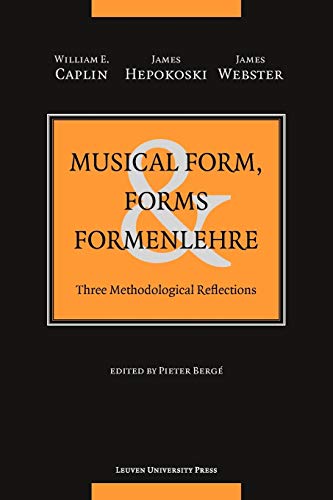 Imagen de archivo de Musical Form, Forms, and Formenlehre: Three Methodological Reflections (Studies in Musical Form) a la venta por Ergodebooks