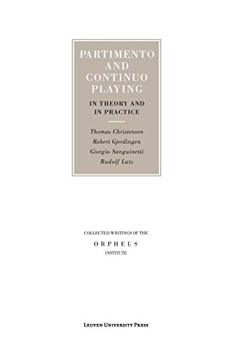 Imagen de archivo de Partimento and Continuo Playing in Theory and in Practice (Collected Writings of the Orpheus Institute) a la venta por GF Books, Inc.