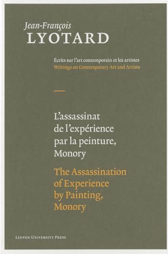 Beispielbild fr The Assassination of Experience by Painting, Monory (Jean-Francois Lyotard: Writings on Contemporary Art and Artists) zum Verkauf von Midtown Scholar Bookstore