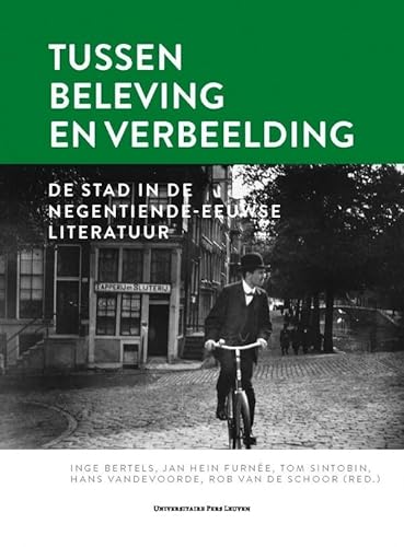 9789058679697: Tussen beleving en verbeelding: de stad in de negentiende-eeuwse literatuur