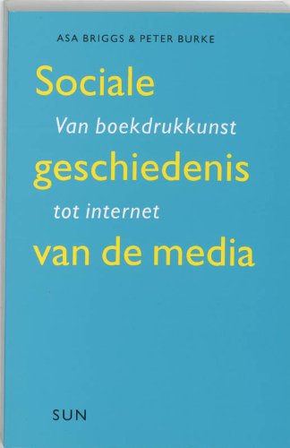 Stock image for Sociale geschiedenis van de media / druk 2 : van boekdrukkunst tot Internet for sale by Buchpark
