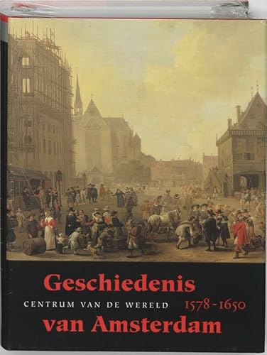 Imagen de archivo de Geschiedenis van Amsterdam. Deel 2-I : 1578-1650 : centrum van de wereld. a la venta por Kloof Booksellers & Scientia Verlag