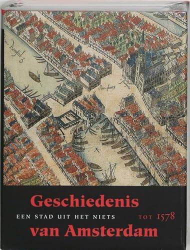 Beispielbild fr Geschiedenis van Amsterdam. Deel 1 : tot 1578 : een stad uit het niets zum Verkauf von Kloof Booksellers & Scientia Verlag