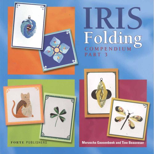 Beispielbild fr Iris Folding Compendium Part 3 zum Verkauf von Blue Vase Books