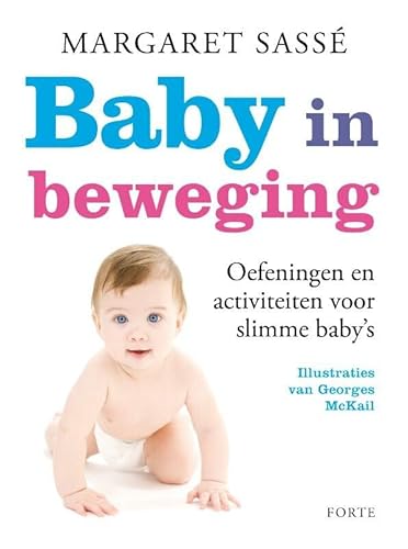 Beispielbild fr Baby in beweging -oefeningen en activiteiten voor slimme baby's zum Verkauf von Untje.com