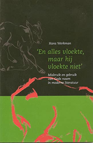 9789058810335: EN ALLES VLOEKTE, MAAR HIJ VLOEKTE NIET