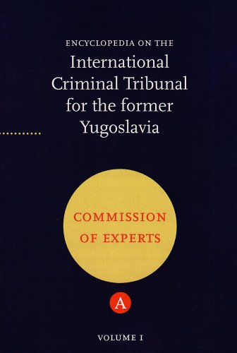 9789058871398: Encyclopedia on the International Criminal Tribunal for the Former Yugoslavia: Part A: Volume 1: The Commission of Experts: Part 1 (Encyclopedia on the ICTY)