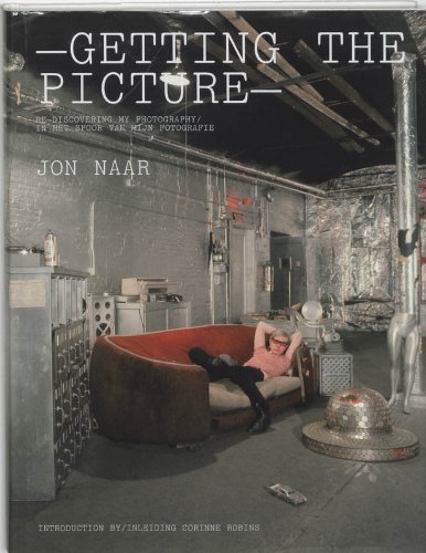 Getting The Picture: Re-Discovering My Photography (9789058973337) by Naar, Jon