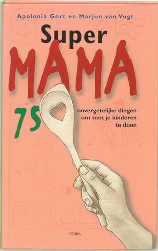 Beispielbild fr Super Mama: 66 onvergetelijke dingen om met je kind te doen zum Verkauf von medimops