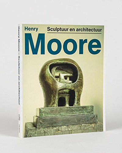 Beispielbild fr Henry Moore. Sculptuur en architectuur zum Verkauf von Pallas Books Antiquarian Booksellers