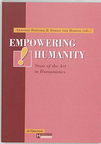 Beispielbild fr Empowering Humanity : stat e of t he art in human istic s (Humanis tics Libr "ary) [Jul 01, 2002] Halsema, A. and Houten, D. van" zum Verkauf von Irish Booksellers