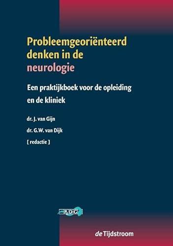 Stock image for Probleemgeorinteerd denken in de neurologie: een praktijkboek voor de opleiding en de kliniek for sale by medimops