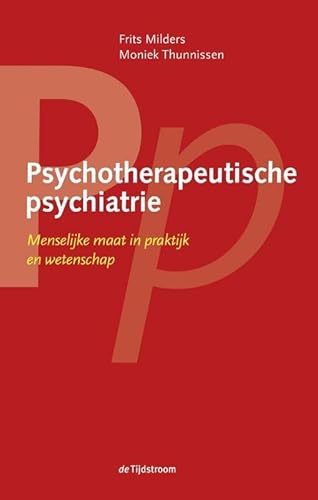 Beispielbild fr Psychotherapeutische psychiatrie: menselijke maat in praktijk en wetenschap zum Verkauf von WorldofBooks