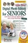 Beispielbild fr Digital Photo Editing for Seniors: Learn How to Edit Your Digital Photos with Arcsoft PhotoStudio (Computer Books for Seniors series) zum Verkauf von Wonder Book