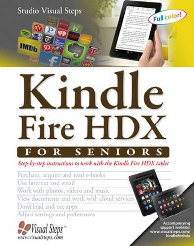 Stock image for Kindle Fire HDX for Seniors : Step-By-Step Instructions to Work with the Kindle Fire HDX Tablet for sale by Better World Books