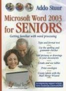 Beispielbild fr MS Word 2003 for Seniors: Getting Familiar with Word Processing (Computer Books for Seniors series) zum Verkauf von HPB Inc.