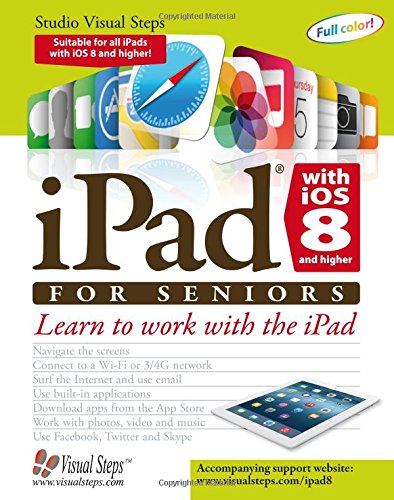 Imagen de archivo de IPad with IOS 8 and Higher for Seniors : Learn to Work with the IPad a la venta por Better World Books