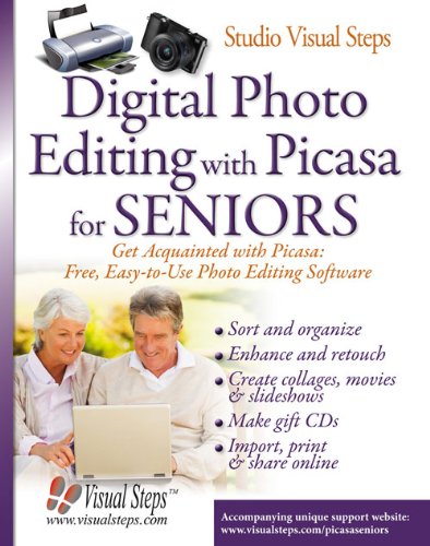 Stock image for Digital Photo Editing with Picasa for Seniors: Get Acquainted with Picasa: Free, Easy-to-Use Photo Editing Software (Computer Books for Seniors series) for sale by Wonder Book