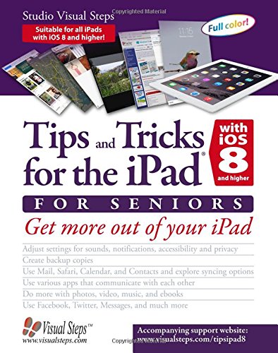 Beispielbild fr Tips and Tricks for the iPad with iOS 8 and higher for Seniors (also for iOS 9): Get More Out of Your iPad (Computer Books for Seniors series) zum Verkauf von Wonder Book