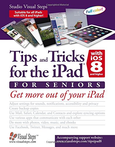 9789059053908: Tips and Tricks for the iPad with iOS 8 and higher for Seniors (also for iOS 9): Get More Out of Your iPad (Computer Books for Seniors series)