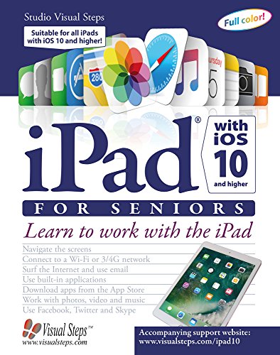 Imagen de archivo de iPad with iOS 10 and Higher for Seniors: Learn to work with the iPad (Computer Books for Seniors series) a la venta por Once Upon A Time Books