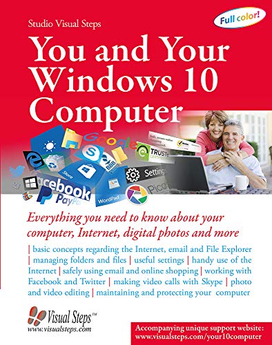 Stock image for You and Your Windows 10 Computer : Everything You Need to Know about Your Computer, Internet, Digital Photos and More for sale by Better World Books: West