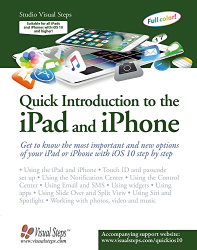 Beispielbild fr Quick Introduction to the IPad and IPhone : Get to Know the Most Important and New Options of Your IPad or IPhone with IOS 10 Step by Step zum Verkauf von Better World Books