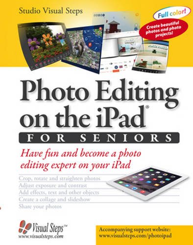 9789059057319: Photo Editing on the iPad for Seniors: Have Fun and Become a Photo Editing Expert on Your iPad (Computer Books for Seniors series)