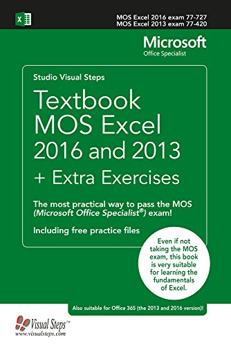 Imagen de archivo de Textbook MOS Excel 2016 and 2013 + Extra Exercises: The most practical way to pass the MOS (Microsoft Office Specialist) exam! (Computer Books) a la venta por SecondSale