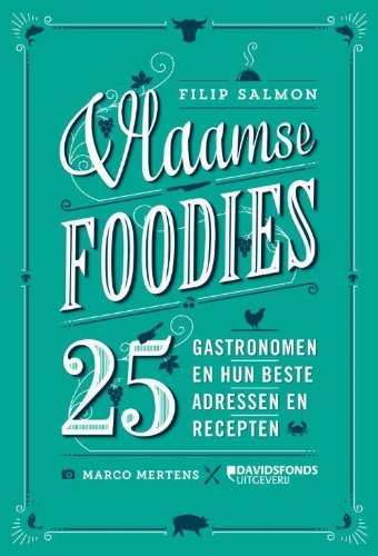 Beispielbild fr Vlaamse foodies: 25 gastronomen en hun beste adressen en recepten zum Verkauf von medimops